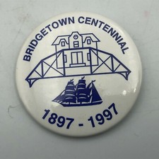 1897-1997 Bridgetown Centennial 2-1/4" Button Pin Pinback Vintage  P9 