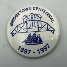 1897-1997 Bridgetown Centennial 2-1/4" Button Pin Pinback Vintage  P9 