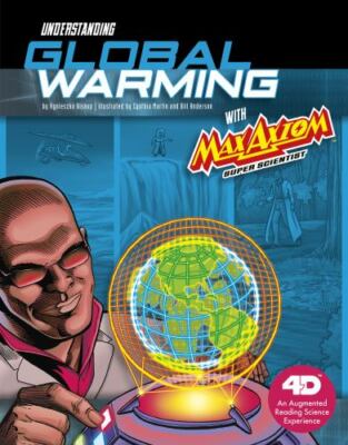 Understanding Global Warming with Max Axiom Super Scientist: 4D An Augmented Rea