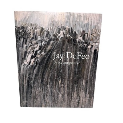 Jay DeFeo: A Retrospective - Dana Miler 1st Ed 2012, Avant Garde Art Artist