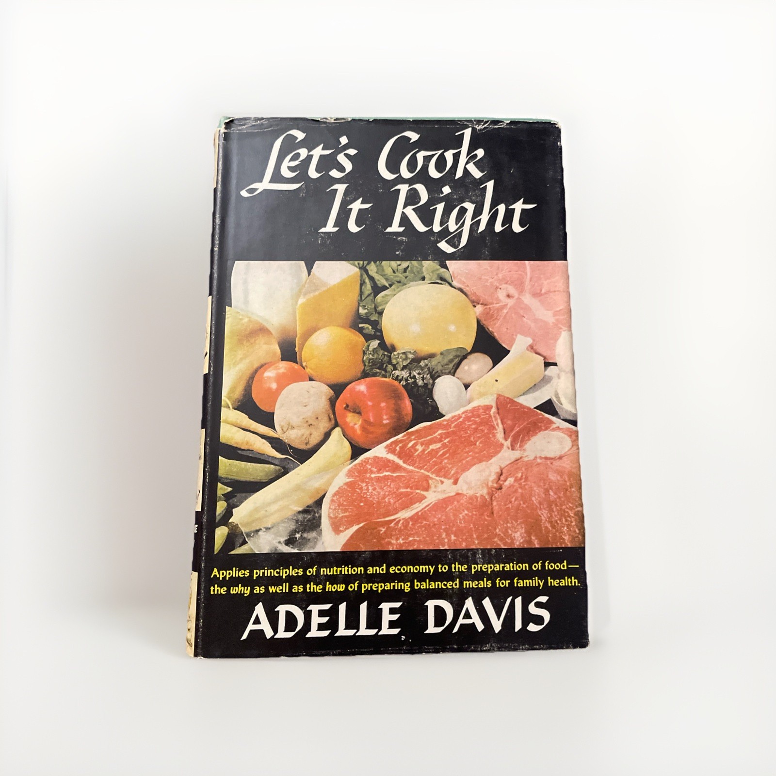 LET'S COOK IT RIGHT by ADELLE DAVIS Hardcover with DJ, 1947, First Edition