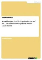 Auswirkungen Des Niedrigzinsniveaus Auf Die Lebensversicherungswirtschaft In...