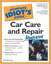 The Complete Idiot's Guide to Car Care and Repair Illustrated