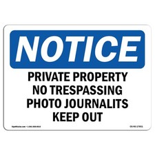 Private Property No Trespassing Photo Journalists OSHA Notice Sign Metal Plastic