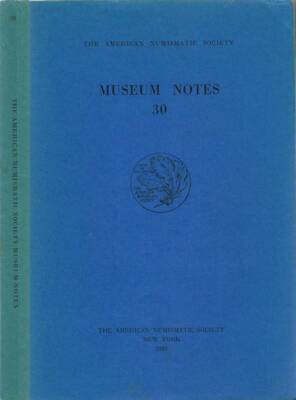 The American Numismatic Society - Museum Notes. N. 30, 1985. AA. VV ...