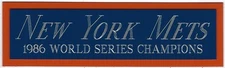 1986 NEW YORK METS CHAMPIONS NAMEPLATE FOR AUTOGRAPHED Signed BASEBALL JERSEY