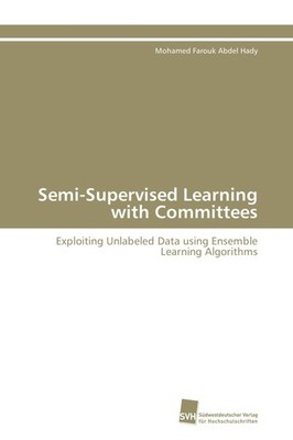 Semi-Supervised Learning with Committees Mohamed Farouk Abdel Hady