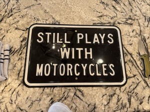 Harley Davidson Still Plays With Motorcycles Metal Sign