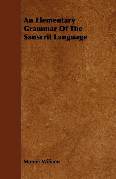 Monier Wiliams | An Elementary Grammar Of The Sanscrit Language | Taschenbuch-image