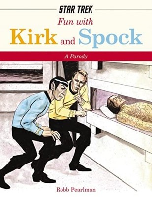 Fun with Kirk and Spock (Star Trek: A Parody) - HardBack NEW Cider Mill Pres 201