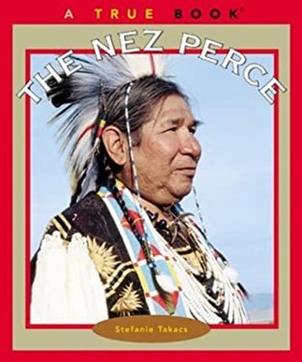 True Books: the Nez Perce Paperback Stefanie Takacs