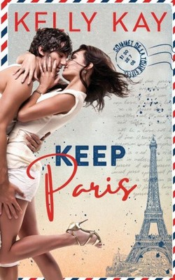 Keep Paris: Enemies to Lovers, close proximity, workplace romance with a