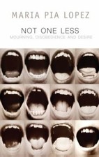 Critical South Ser.: Not One Less : Mourning, Diso