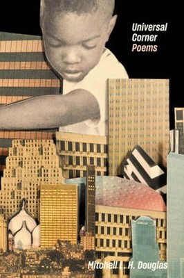 Universal Corner: Poems Paperback by Mitchell L H Douglas