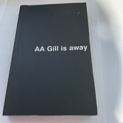 AA Gill is Away by A A Gill: travel articles, humour, 4 pages missing FAST POST