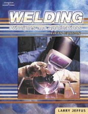 Welding: Principles and Applications, Fifth Edition - Hardcover - VERY GOOD