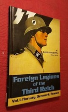 SIGNED Foreign Legions of the Third Reich  Vol 1: Norway, Denmark, France) RARE