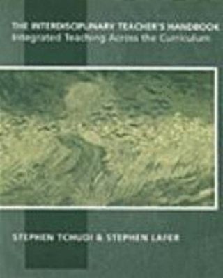 The Interdisciplinary Teacher's Handbook : Integrated Teaching Ac