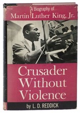 L D Reddick / Crusader Without Violence A Biography of Martin Luther King Jr 1st