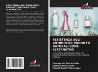 ConcepcióN GarcíA LujáN (U. A.) | Resistenza Agli Antibiotici: Prodotti...