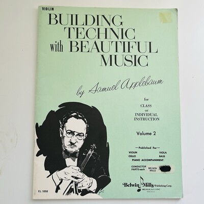 BUILDING TECHNIC WITH BEAUTIFUL MUSIC Volume 2 for Violin  Samuel Applebaum 1956