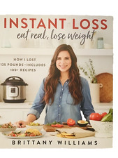Brittany Williams Instant Loss Eat Real Lose Weight Paperback Book Brand New