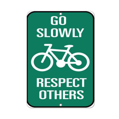 Vertical Metal Sign Multiple Sizes Go Slowly Respect Others Traffic Green