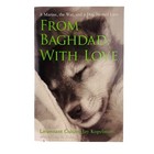 From Baghdad, With Love A Marine, The War, And A Dog Named Lava True Story Book