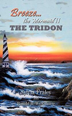 Breeze the Mermaid II: The Tridon By Sylvia Fraley - New Copy - 9781438909578