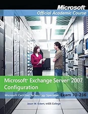 Exam 70-236 Microsoft Exchange Server 2007 Configuration Compact