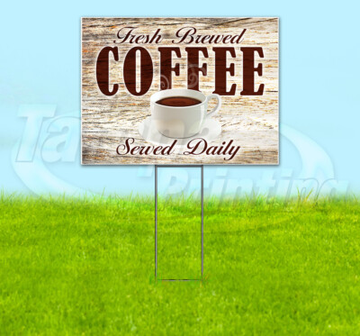 FRESH BREWED COFFEE Yard Sign Corrugated Plastic Bandit Lawn Decoration USA
