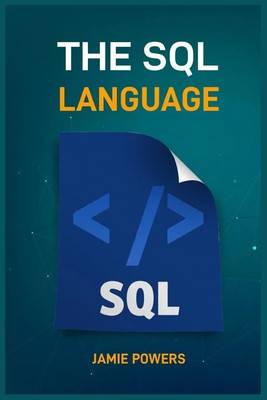 Jamie Powers | THE SQL LANGUAGE | Taschenbuch | Englisch (2024) | JAMIE POWERS