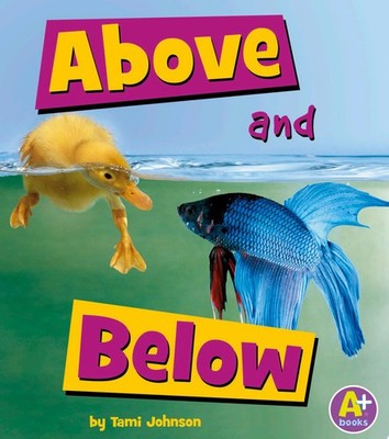 Above and Below (A+ Books: Where Words) by Johnson, Tami, Acceptable Book