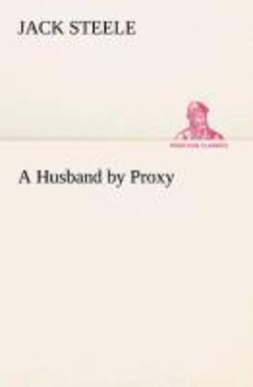 Thumbnail - A Husband By Proxy | Jack Steele | Taschenbuch | Paperback | 244 S. |