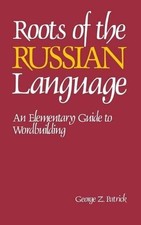 Lynn Patrick Roots of the Russian Language (Hardback)