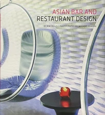 ASIAN BAR AND RESTAURANT DESIGN By Kim Inglis & Masano Kawana - Hardcover *VG+*