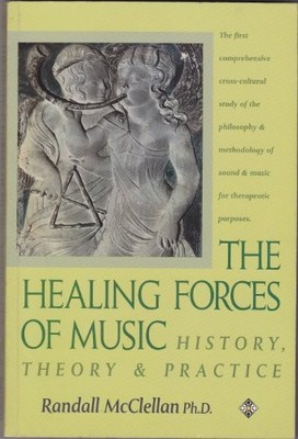 The Healing Forces of Music: Histor..., McClellan, Rand