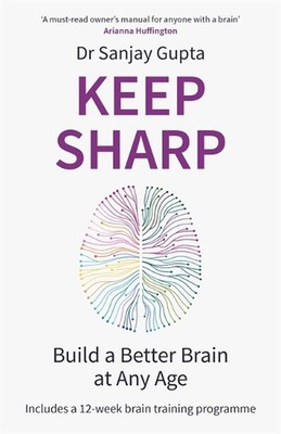 Keep Sharp: Build a Better Brain at Any Age - As Seen in The Daily Mail by Dr Sa