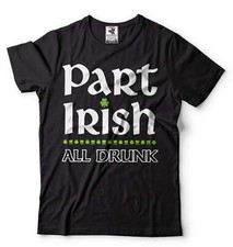 Part Irish All Drunk Shirt Funny Irish St. Patrick's Day Drinking Gift Shirt