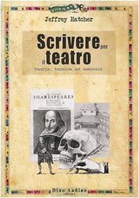 9788875271435 Scrivere per il teatro. Teoria, tecnica ed esercizi - Jeffrey Hatc