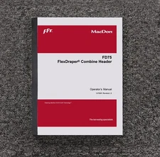 MacDon FD75 FlexDraper Combine Header Owner Operator User Guide Manual