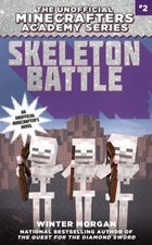 Skeleton Battle: The Unofficial Minecrafters Academy Series, Book Two by Morgan