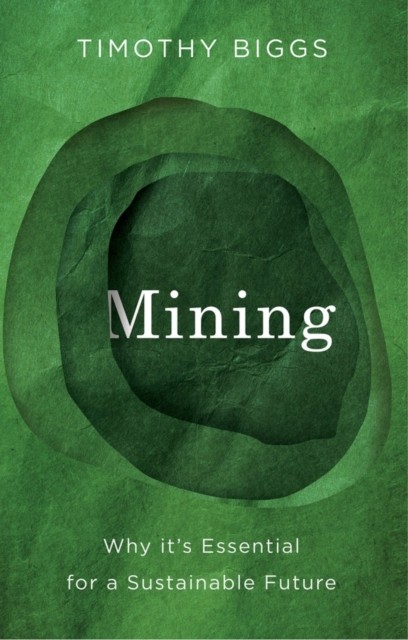 Mining by Timothy Biggs (Paperback Book)
