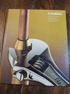 Home Repair and Improvement Plumbing By The Editors Of Time-Life Books 1977 