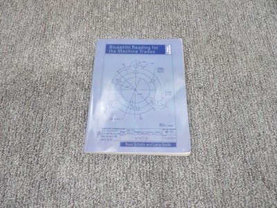 Blueprint Reading for the Machine Trades Revised Sixth Edition Schultz Smith