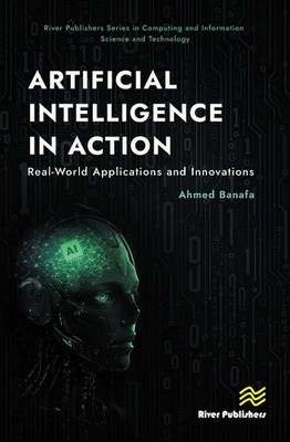 Artificial Intelligence in Action: Real-World Applications and Innovations by Ah