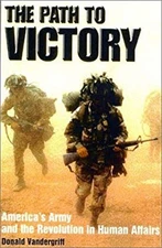 The Path to Victory : America's Amry and the Revolution in Human