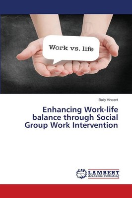 Baily Vincent | Enhancing Work-life balance through Social Group Work...
