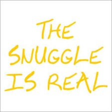 The Snuggle Is Real Vinyl Decal / Sticker 2(TWO) Pack