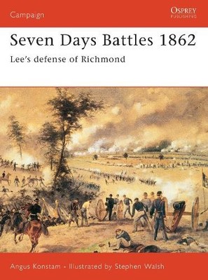 Angus Konstam Seven Days Battles 1862 (Paperback) Campaign